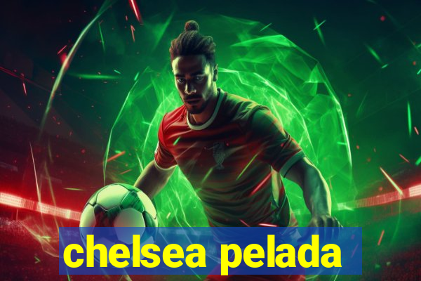 chelsea pelada